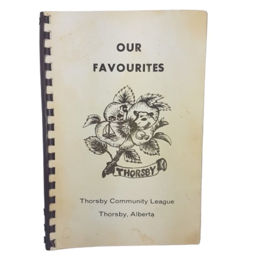 Vintage 1980s Cookbook Thorsby Community League Our Favourites Thorsby Alberta